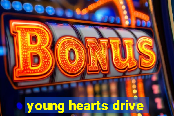 young hearts drive